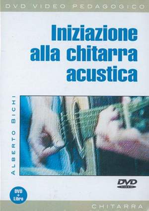 Alberto Bichi: Iniziazione Alla Chitarra Acustica