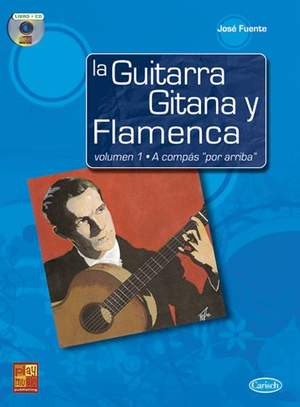 José Fuente: Guitarra Gitana Y Flamenca 1