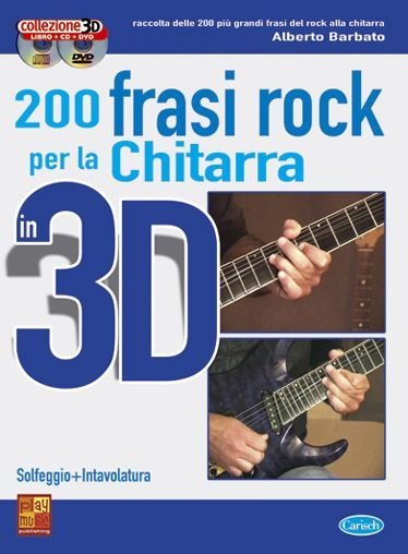Alberto&#x20;Barbato&#x3A;&#x20;200&#x20;Frasi&#x20;Rock&#x20;per&#x20;Chitarra&#x20;in&#x20;3D