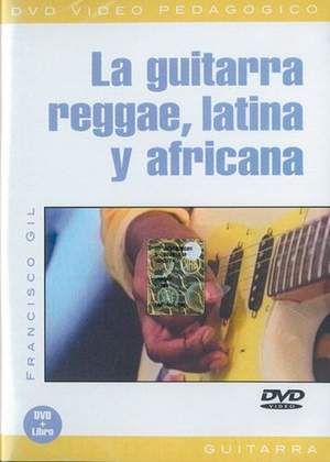 Francisco Gil: La Guitarra Reggae, Latina y Africana