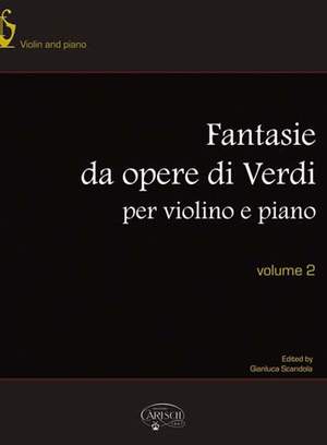 Giuseppe Verdi: Fantasie da Opere per Violino e Piano, Volume 2