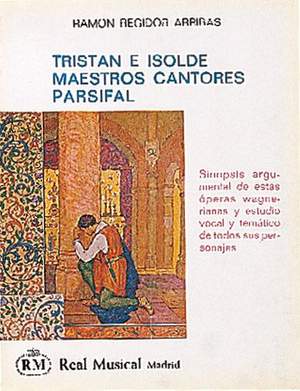 Ramón Regidor Arribas: Tristan e Isolde - Maestros Cantores / Parsifal