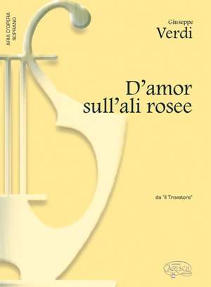 Giuseppe Verdi: D'amor sull'ali rosee, da Il Trovatore