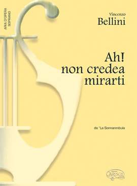 Vincenzo Bellini: Ah! non credea mirarti, da La Sonnambula