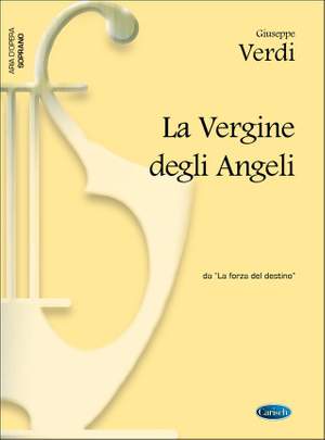 Giuseppe Verdi: La Vergine degli Angeli, da La Forza del Destino