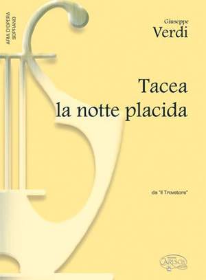 Giuseppe Verdi: Tacea la notte placida, da Il Trovatore