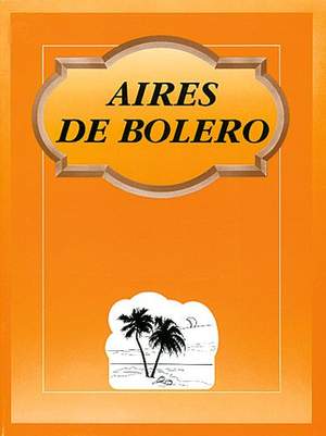 Juan Manuel Aires: De Bolero
