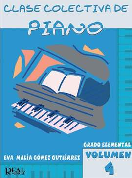 Eva Malía Gómez Gutiérrez: Clase Colectiva de Piano, Grado Elemental, Vol. 4