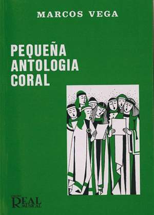 Marcos Vega: Pequeña Antología Coral