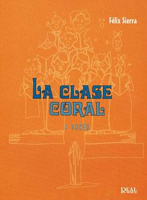 Félix Sierra: La Clase Coral, 4 Voces