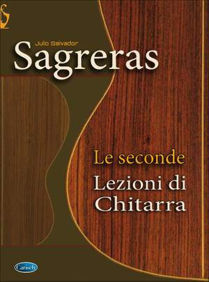 Julio Sagreras: Le Seconde Lezioni di Chitarra
