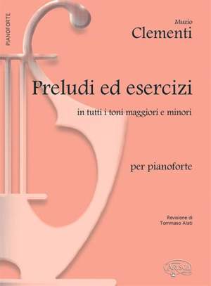 Muzio Clementi: Preludi ed Esercizi in tutti i toni Maj e Minor