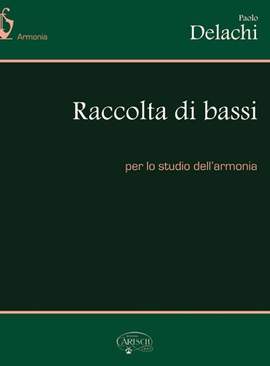 Paolo Delachi: Raccolta Di Bassi Per Lo Studio Dell'Armonia
