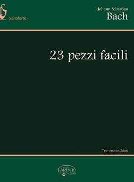 Johann Sebastian Bach: 23 Pezzi Facili, per Pianoforte