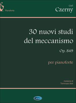 Carl Czerny: 30 Nuovi Studi del Meccanismo Op.849