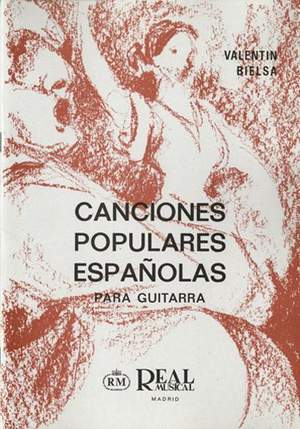 Valentin Bielsa: Canciones Populares Españolas para Guitarra