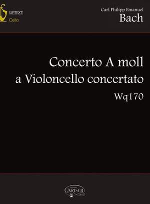 Carl Philipp Emanuel Bach: Concerto A moll a Violoncello concertato Wq170
