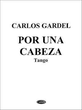 Carlos Gardel: Por Una Cabeza