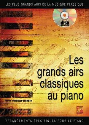 Pierre Minvielle-Sébastia: Les grands airs classiques au piano - Volume 1