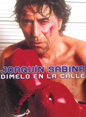Joaquin Sabina: Dimelo En La Calle