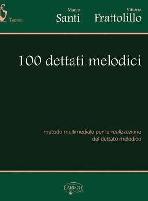 Marco Santi_Vittoria Frattolillo: 100 Dettati Melodici