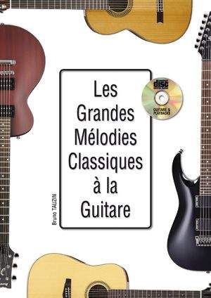 Bruno Tauzin: Les Grandes Mélodies Classiques - Guitare