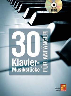 Philipp Jacob Mayer: 30 Klavier-Musikstücke für Anfänger