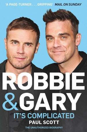 Robbie and Gary: It's Complicated - The Unauthorised Biography