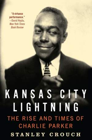 Kansas City Lightning: The Rise and Times of Charlie Parker Product Image