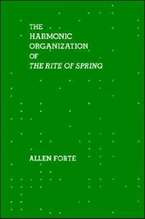The Harmonic Organization of The Rite of Spring