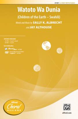Sally K. Albrecht/Jay Althouse: Watoto Wa Dunia (Children of the Earth -- Swahili) 2-Part
