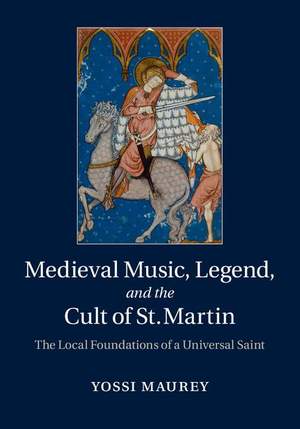 Medieval Music, Legend, and the Cult of St Martin