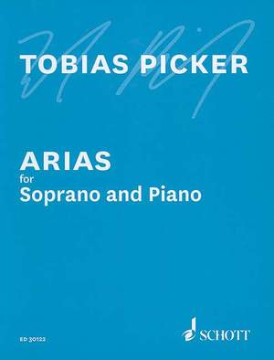 Picker, T: Arias for Soprano and Piano