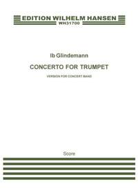 Ib Glindemann: Concerto For Trumpet - Version For Concert Band