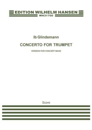 Ib Glindemann: Concerto For Trumpet - Version For Concert Band