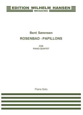 Bent Sørensen: Rosenbad - Papillons