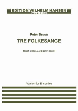 Peter Bruun_Ursula Andkjær Olsen: Tre Folkesange