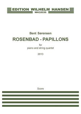 Bent Sørensen: Rosenbad - Papillons