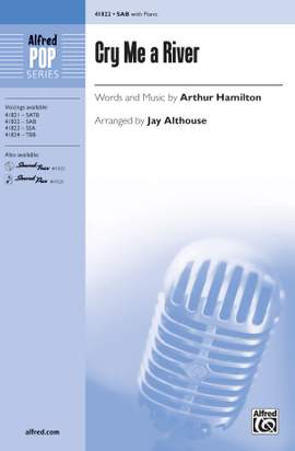 Arthur Hamilton: Cry Me a River SAB
