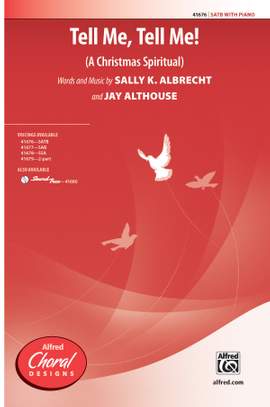 Sally K. Albrecht/Jay Althouse: Tell Me, Tell Me! SATB