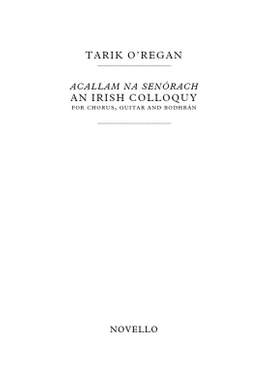 Tarik O'Regan: Tarik O'Regan: Acallam na Senórach