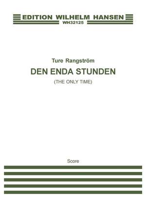 Ture Rangström: Den Enda Stunden