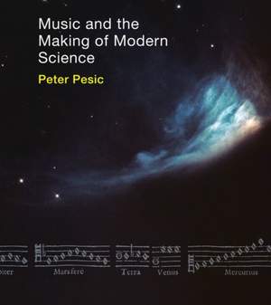 Music and the Making of Modern Science