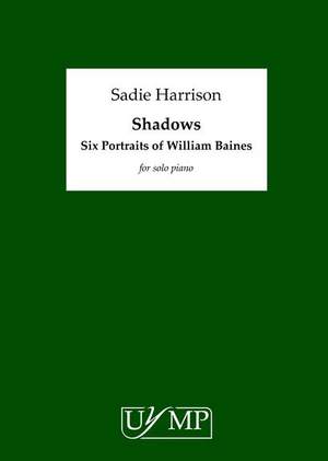Sadie Harrison: Shadows - Six Portraits Of William Baines