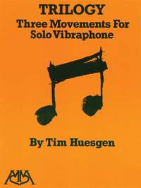 Tim Huesgen: Trilogy - Three Movements for Solo Vibraphone