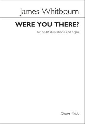 James Whitbourn: James Whitbourn: Were You There?