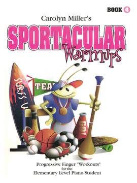 Carolyn Miller: Sportacular Warm-Ups, Book 4