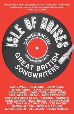 Isle of Noises: Conversations with great British songwriters