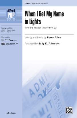 Peter Allen: When I Get My Name in Lights (from the musical The Boy from Oz) 3-Part Mixed