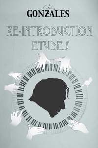 Chilly Gonzales: Re-Introduction Etudes